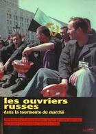 Couverture du livre « Les Ouvriers Russes Dans La Tourmente » de Clement Karine aux éditions Syllepse