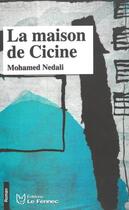 Couverture du livre « La maison de Cicine » de Mohamed Nedali aux éditions Le Fennec