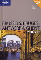 Couverture du livre « Brussels, Bruges, Antwerp & Ghent » de Catherine Le Nevez aux éditions Lonely Planet France