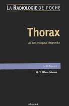 Couverture du livre « Thorax ; les 100 principaux diagnostics » de J.W. Gurney aux éditions Maloine