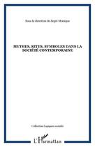 Couverture du livre « Mythes, rites, symboles dans la societe contemporaine » de  aux éditions Editions L'harmattan