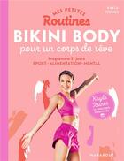 Couverture du livre « Mes petites routines : bikini body pour un corps de rêve » de Kayla Itsines aux éditions Marabout