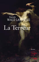 Couverture du livre « La terreur » de Patrick Wald Lasowski aux éditions Le Cherche-midi