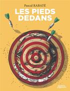 Couverture du livre « Les Pieds dedans - Poche » de Pascal Rabate aux éditions Vents D'ouest