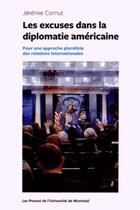 Couverture du livre « Les excuses dans la diplomatie americaine. pour une approche pluraliste des rela » de Cornut Jeremie aux éditions Pu De Montreal