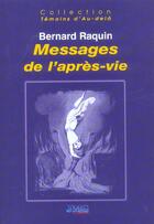 Couverture du livre « Messages de l'apres-vie » de Bernard Raquin aux éditions Jmg