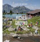 Couverture du livre « Higher Ground » de Philippe Claudel et Carl De Keyzer aux éditions Lannoo