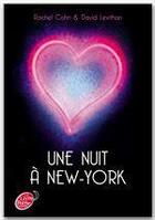 Couverture du livre « Une nuit à New York » de David Levithan et Rachel Cohn aux éditions Le Livre De Poche Jeunesse