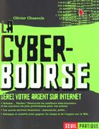 Couverture du livre « La cyber-bourse. gerez votre argent sur internet » de Olivier Chazoule aux éditions Seuil