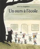 Couverture du livre « Un ours à l'école » de Jean-Luc Englebert aux éditions Ecole Des Loisirs