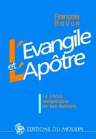 Couverture du livre « L'évangile et l'apôtre » de Francois Bovon aux éditions Moulin