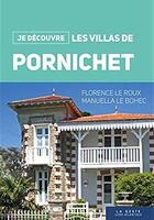 Couverture du livre « Je découvre ; les villas de Pornichet » de Florence Le Roux et Manuella Le Bohec aux éditions Geste