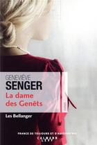 Couverture du livre « Les Bellanger T.2 ; la dame des Genêts » de Genevieve Senger aux éditions Calmann-levy