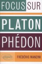 Couverture du livre « Focus sur Phédon Platon » de Frederic Manzini aux éditions Ellipses
