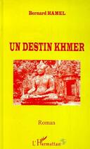 Couverture du livre « Destin (un) khmer » de Bernard Hamel aux éditions L'harmattan