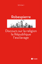 Couverture du livre « Discours sur la religion, la République, l'esclavage » de Maximilien De Robespierre aux éditions Editions De L'aube