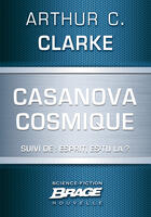 Couverture du livre « Casanova cosmique ; esprit, es-tu là ? » de Arthur C. Clarke aux éditions Brage