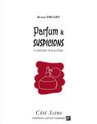 Couverture du livre « Parfum et suspicions » de Bruno Druart aux éditions Art Et Comedie