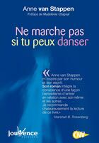 Couverture du livre « Ne marche pas si tu peux danser - le roman qui a conquis 40 000 lecteurs » de Anne Van Stappen aux éditions Editions Jouvence