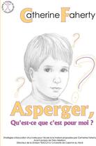 Couverture du livre « Asperger, qu'est-ce que c'est pour moi ? » de Catherine Faherty aux éditions Afd