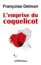 Couverture du livre « L'emprise du coquelicot » de Francoise Delmon aux éditions Presses Litteraires