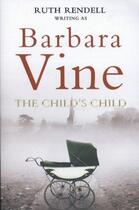 Couverture du livre « Child's child, the » de Barbara Vine aux éditions Viking Adult