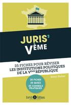 Couverture du livre « Juris'Vème ; 25 fiches pour réviser les institutions de la Vème République » de Remi Raher aux éditions Enrick B.