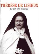 Couverture du livre « Thérèse de Lisieux ; sa vie, son message » de De Meester C aux éditions Mediaspaul