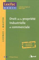 Couverture du livre « Droit de la propriété industrielle et commerciale » de Philippe Mozas aux éditions Breal