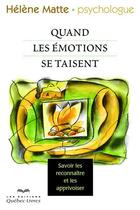 Couverture du livre « Quand nos émotions se taisent » de Helene Matte aux éditions Quebec Livres