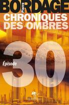 Couverture du livre « Chroniques des ombres t.30 » de Pierre Bordage aux éditions Au Diable Vauvert