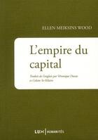 Couverture du livre « L'empire du capital » de Ellen Meiksins Wood aux éditions Lux Canada