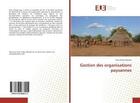 Couverture du livre « Gestion des organisations paysannes » de Sidibe El Hassane aux éditions Editions Universitaires Europeennes