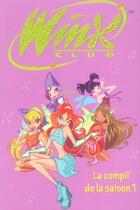 Couverture du livre « Winx Club ; la compil' de la saison 1 » de Sophie Marvaud aux éditions Hachette Jeunesse
