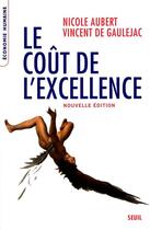 Couverture du livre « Le coût de l'excellence » de Aubert/Gaulejac aux éditions Seuil