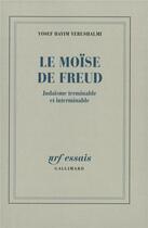 Couverture du livre « Le Moïse de Freud : Judaïsme terminable et interminable » de Yerushalmi Y H. aux éditions Gallimard