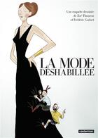 Couverture du livre « La mode déshabillée » de Zoe Thouron et Frederic Godart aux éditions Casterman