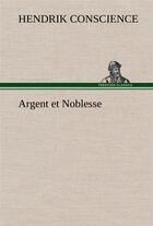 Couverture du livre « Argent et noblesse » de Hendrik Conscience aux éditions Tredition