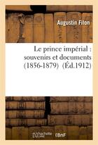 Couverture du livre « Le prince imperial : souvenirs et documents (1856-1879) » de Filon Augustin aux éditions Hachette Bnf