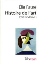 Couverture du livre « Histoire de l'art - vol04 - l'art moderne ii 2 » de Elie Faure aux éditions Folio