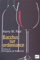 Couverture du livre « Bacchus sur ordonnance » de Harry Paul aux éditions Puf