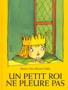 Couverture du livre « Petit roi ne pleure pas (un) » de Edith aux éditions Ecole Des Loisirs