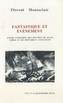 Couverture du livre « Fantastique et événement : Étude comparée des oeuvres de Jules Verne et Howard P. Lovecraft » de Florent Montaclair aux éditions Pu De Franche Comte