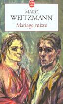 Couverture du livre « Mariage mixte » de Weitzmann-M aux éditions Le Livre De Poche