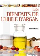 Couverture du livre « Les bienfaits de l'huile d'argan » de Beatrice Montevi aux éditions Anagramme