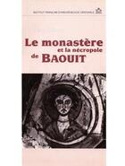 Couverture du livre « Le monastère et la nécropole de Baouit » de Jean Cledat aux éditions Ifao