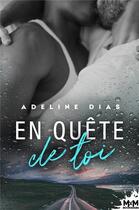 Couverture du livre « En quête de toi » de Adeline Dias aux éditions Mxm Bookmark