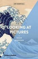 Couverture du livre « Looking at pictures ; art essentials » de Susan Woodford aux éditions Thames & Hudson