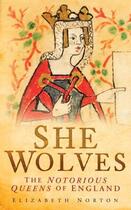 Couverture du livre « She Wolves » de Norton Elizabeth aux éditions History Press Digital