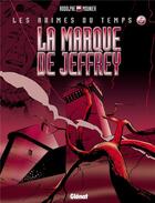 Couverture du livre « Les abimes du temps Tome 5 ; ; la marque de jeffrey » de Rodolphe/Mounier aux éditions Glenat